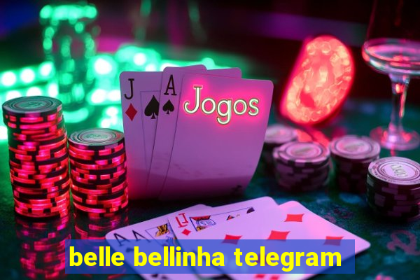 belle bellinha telegram